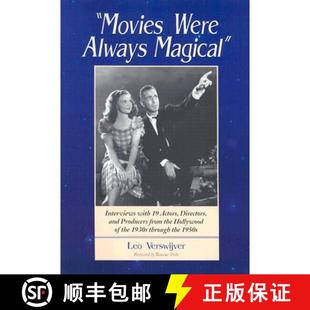 with Producers Actors Were Magical 9780786411290 the ... Movies Always Interviews and Directors from 4周达