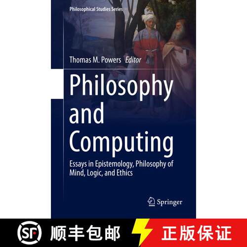 【3-4周达】精装 Philosophy and Computing : Essays in Epistemology, Philosophy of Mind, Logic, and Eth... [9783319610429]