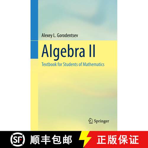 【3-4周达】精装 Algebra II : Textbook for Students of Mathematics (1st ed. 2017) [9783319508528]