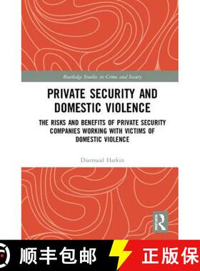 【3-4周达】Private Security and Domestic Violence: The Risks and Benefits of Private Security Compani... [9781138552623]