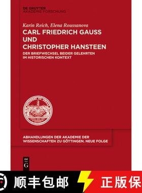 【3-4周达】精装 Carl Friedrich Gauß Und Christopher Hansteen: Der Briefwechsel Beider Gelehrten Im H... [9783110347913]