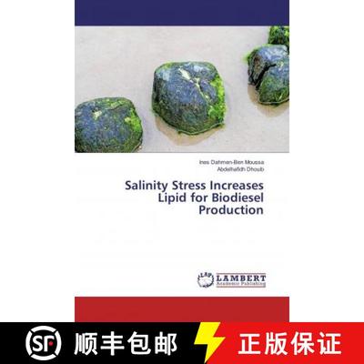 预订 Salinity Stress Increases Lipid for Biodiesel Production [9786202051804]