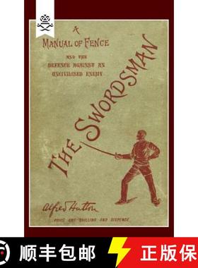 【3-4周达】SWORDSMAN: A MANUAL OF FENCE AND THE DEFENCE AGAINST AN UNCIVILISED ENEMY [9781845743659]