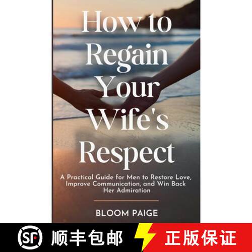 【3-4周达】How To Regain Your Wife's Respect: A Practical Guide for Men to Restore Love, Improve Comm... [9798349270864]