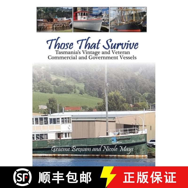 【3-4周达】Those That Survive: Tasmania's Vintage and Veteran Commercial and Government Vessels [9780648725268]