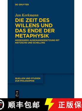 预订 Die Zeit Des Willens Und Das Ende Der Metaphysik: Heideggers Auseinandersetzung Mit Nietzsche Un... [9783110694116]