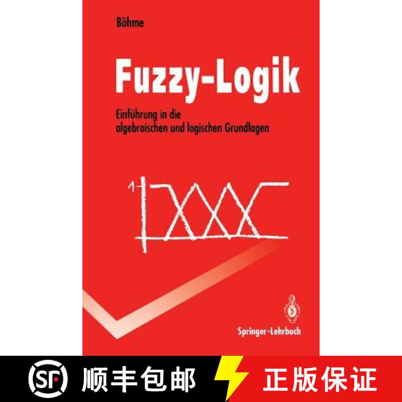 【3-4周达】Fuzzy-Logik : Einführung in die algebraischen und logischen Grundlagen [9783540566588]
