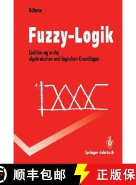【3-4周达】Fuzzy-Logik : Einführung in die algebraischen und logischen Grundlagen [9783540566588]
