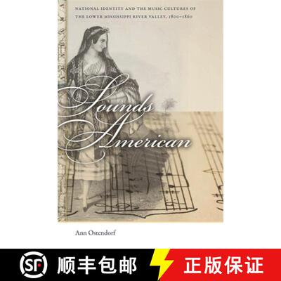 【3-4周达】Sounds American – National Identity and the Music Cultures of the Lower Mississippi River... [9780820339764]
