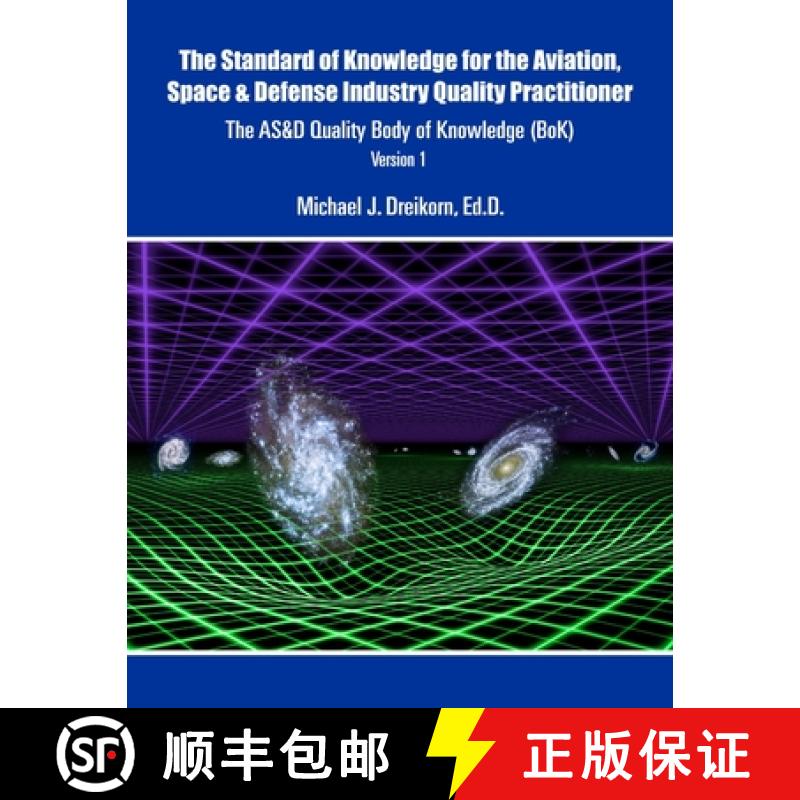 【2-3周达】The Standard of Knowledge for the Aviation, Space & Defense Industry Quality Practitioner:... [9781937974008]