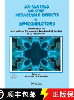 【3-4周达】D(X) Centres and other Metastable Defects in Semiconductors, Proceedings of the INT Sympos... [9780750301534]