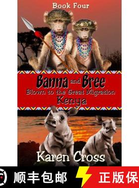 【3-4周达】Banna and Bree Blown to the Great Migration, Kenya [9780994164537]