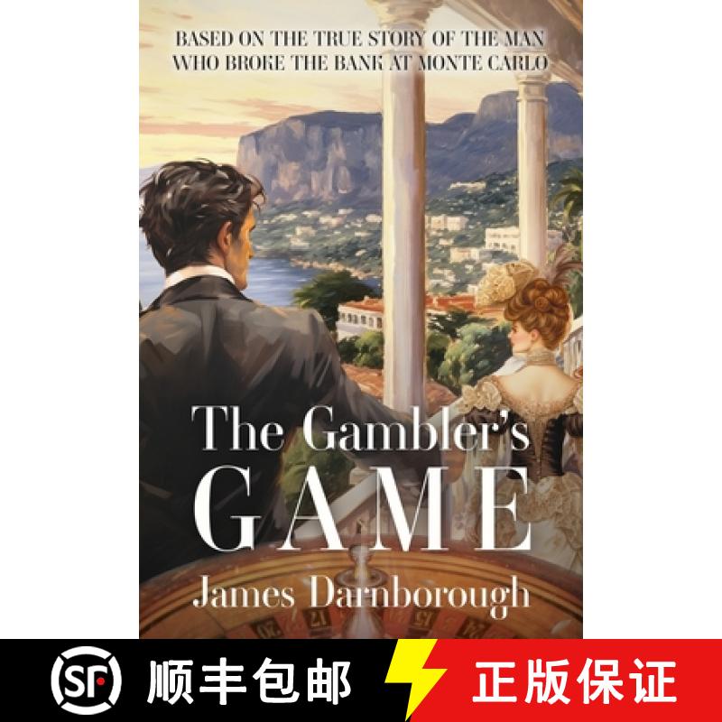 【2-3周达】The Gambler's Game: Based on the True Story of the Man Who Broke the Bank at Monte Carlo [9780997134063]