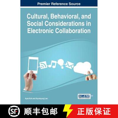 【3-4周达】精装 Cultural, Behavioral, and Social Considerations in Electronic Collaboration [9781466695566]