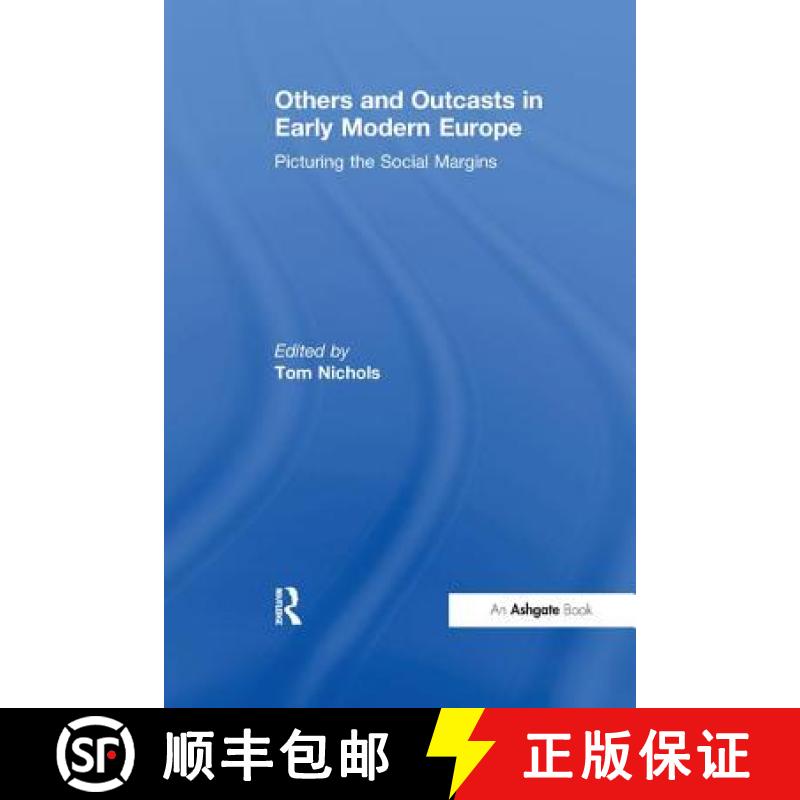 【3-4周达】Others and Outcasts in Early Modern Europe : Picturing the Social Margins [9781138254053]