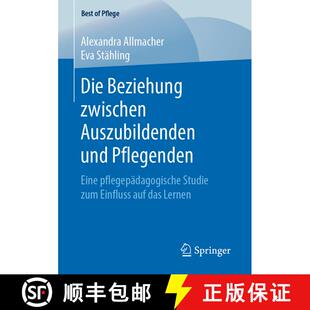 【3-4周达】Die Beziehung zwischen Auszubildenden und Pflegenden : Eine pflegepädagogische Studie zum... [9783658253950]