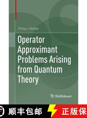 【3-4周达】Operator Approximant Problems Arising from Quantum Theory (1st ed. 2017) (1st ed. 2017) [9783319611693]