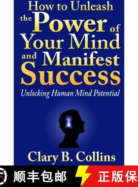 【3-4周达】How to Unleash the Power of Your Mind and Manifest Success: Unlocking Human Mind Potential [9781304456021]