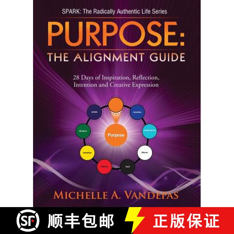 【3-4周达】Purpose: The Alignment Guide:: 28 Days of Inspiration, Reflection, Intention and Creative ... [9780972468640]