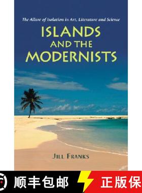 【3-4周达】Islands and the Modernists : The Allure of Isolation in Art, Literature and Science [9780786424573]