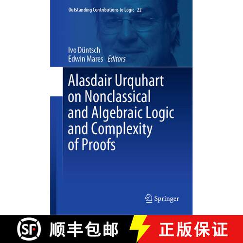 【3-4周达】精装 Alasdair Urquhart on Nonclassical and Algebraic Logic and Complexity of Proofs [9783030714291]