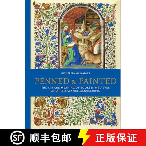 【3-4周达】精装 Penned and Painted : The Art & Meaning of Books in Medieval and Renaissance Manuscripts [9780712354363]