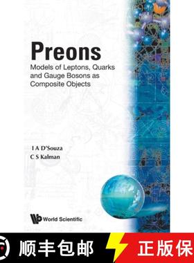 【3-4周达】Preons: Models Of Leptons, Quarks And Gauge Bosons As Composite Objects: Models of Leptons... [9789810210199]