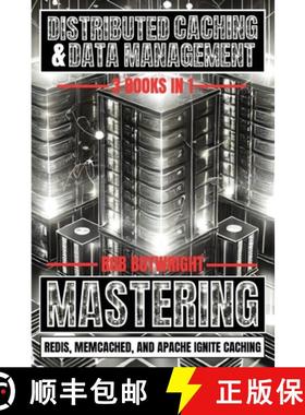 预订 Distributed Caching & Data Management: Mastering Redis, Memcached, And Apache Ignite Caching [9781839389306]
