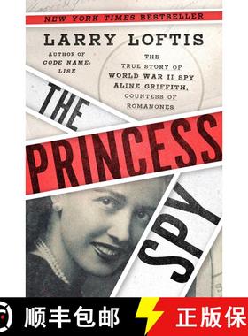 【3-4周达】The Princess Spy: The True Story of World War II Spy Aline Griffith, Countess of Romanones [9781982143862]