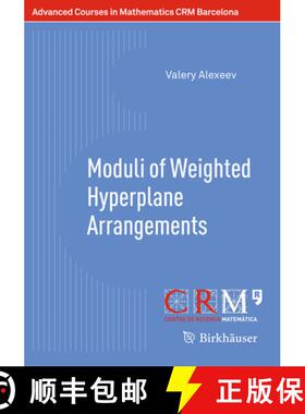 【3-4周达】Moduli of Weighted Hyperplane Arrangements [9783034809146]