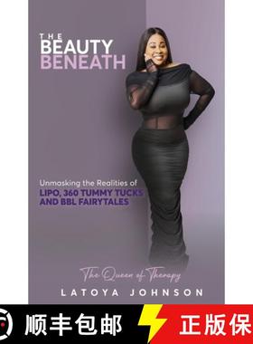 【3-4周达】The Beauty Beneath | Unmasking the Realities of Lipo, 360 Tummy Tucks and BBL Fairytales [9781964061153]