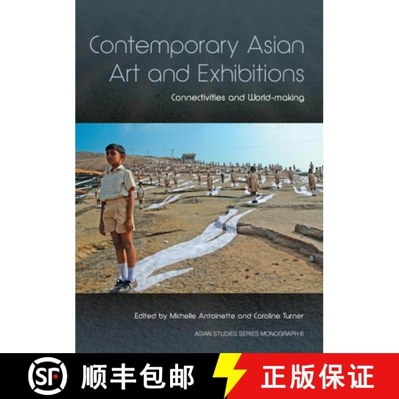 预订 Contemporary Asian Art and Exhibitions: Connectivities and World-making [9781925021998]