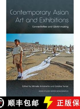 预订 Contemporary Asian Art and Exhibitions: Connectivities and World-making [9781925021998]