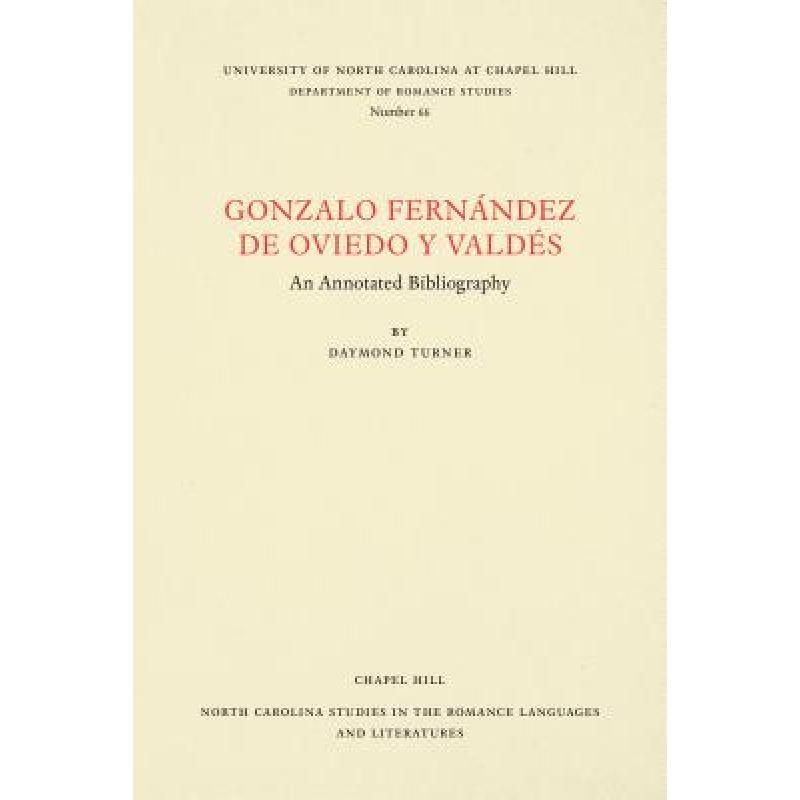 【4周达】Gonzalo Fernández de Oviedo Y Valdés: An Annotated Bibliography[9780807890660]