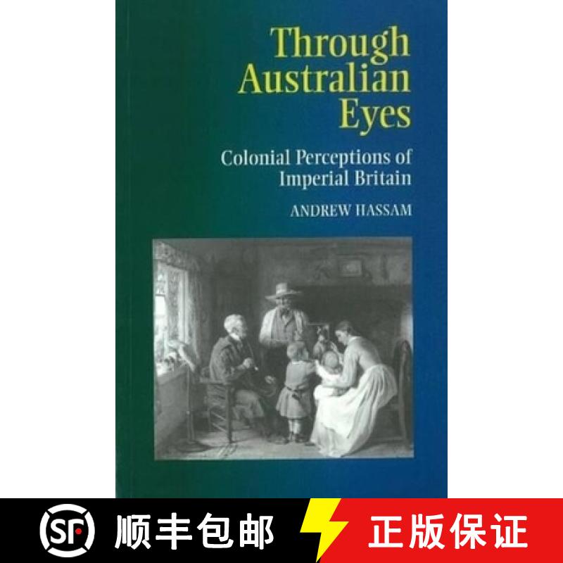 【4周达】Through Australian Eyes: Colonial Perceptions of Imperial Britain [9781902210629]