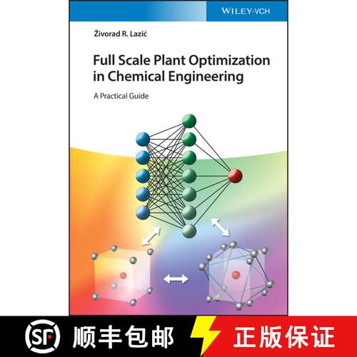 【3-4周达】精装 Full Scale Plant Optimization in Chemical Engineering: A Practical Guide: A Practical... [9783527350384]