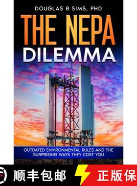 【3-4周达】The NEPA Dilemma: Outdated Environmental Rules and the Surprising Ways They Cost You [9798991910880]
