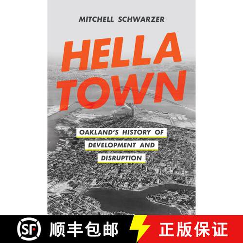 【3-4周达】Hella Town: Oakland's History of Development and Disruption (First Edition) [9780520391536]