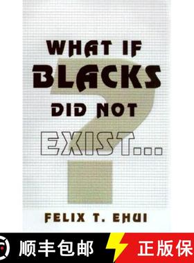 预订 What If Blacks Did Not Exist? [9780913543566]