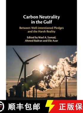 【3-4周达】Carbon Neutrality in the Gulf: Between Well-intentioned Pledges and the Harsh Reality [9781009471558]