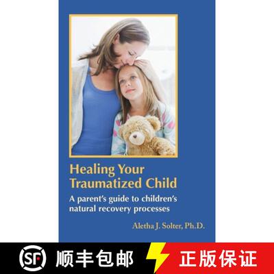 【3-4周达】Healing Your Traumatized Child: A Parent's Guide to Children's Natural Recovery Processes [9798986542904]