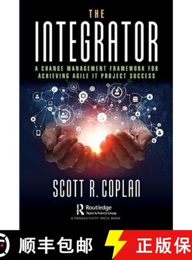 【3-4周达】The the Integrator: A Change Management Framework for Achieving Agile It Project Success [9780367431655]
