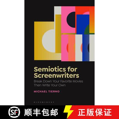 【3-4周达】Semiotics for Screenwriters: Using Semiotics to Break Down Your Favorite Films  Then Write... [9781501391002]