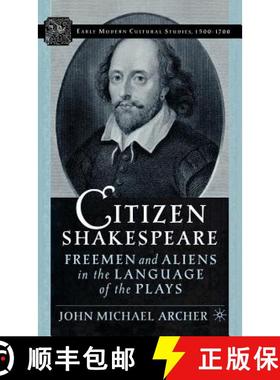 【3-4周达】Citizen Shakespeare: Freemen and Aliens in the Language of the Plays [9781403966667]