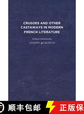 【3-4周达】Crusoes and Other Castaways in Modern French Literature: Solitary Adventures [9781644530948]