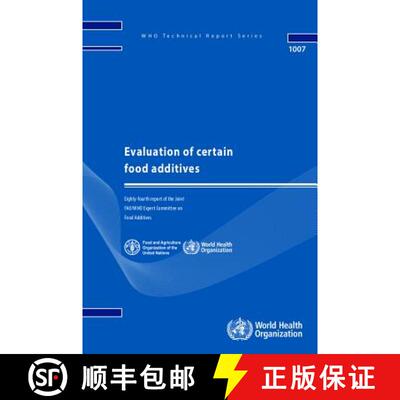 【3-4周达】Evaluation of Certain Food Additives: Eighty-Fourth Report of the Joint Fao/Who Expert Com... [9789241210164]