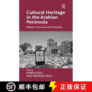 Cultural 9781409470076 Practices Peninsula 4周达 Debates Heritage and the Discourses Arabian