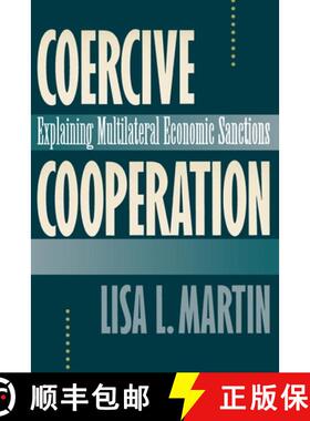 【3-4周达】Coercive Cooperation – Explaining Multilateral Economic Sanctions [9780691034768]