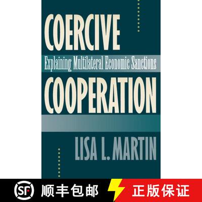 【3-4周达】Coercive Cooperation – Explaining Multilateral Economic Sanctions [9780691034768]