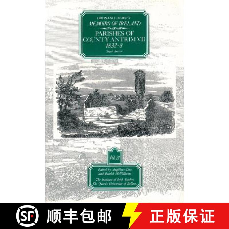 【2-3周达】Ordnance Survey Memoirs of Ireland: Vol. 21: Parishes of County Antrim VII: 1832-8 [9780853894629]